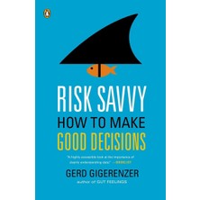 Penguin Books Risk Savvy: How To Make Good Decisions