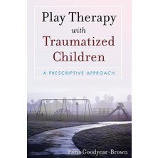 Wiley Play Therapy With Traumatized Children: A Prescriptive Approach