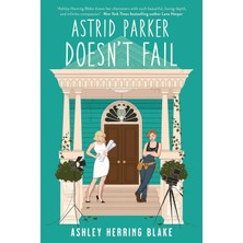 Astrid Parker Doesn't Fail: A Swoon-Worthy, Laugh-Out-Loud Queer Romcom