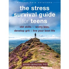 Instant Help Publications The Stress Survival Guide For Teens: Cbt Skills To Worry Less, Develop Grit, And Live Your Best Life