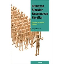Storemax Bitmeyen Sınavlar Yaşanmayan Hayatlar: Eğitimde Paradigma Değişimi