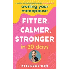 Yellow Kite Owning Your Menopause: Fitter, Calmer, Stronger In 30 Days: This Is Not Just Another Menopause Book