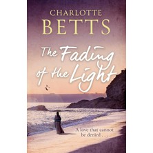 Piatkus The Fading Of The Light: A Heart-Wrenching Historical Family Saga Set On The Cornish Coast