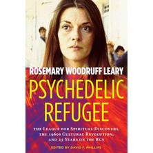 Park Street Press Psychedelic Refugee: The League For Spiritual Discovery, The 1960S Cultural Revolution, And 23 Years