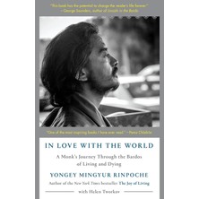 In Love With The World: A Monk's Journey Through The Bardos Of Living And Dying