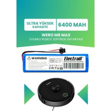 Electroll Wero M8 Max Uyumlu Batarya (Ultra Yüksek Kapasite) 6400MAH Robot Süpürge Bataryası