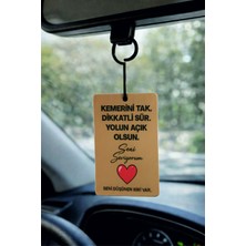 Promosyonik Kemerini Tak Dikkatli Sür Yolun Açık Olsun Seni Seviyorum Tasarımlı Oto Kokusu