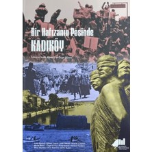 Kadıköy Belediyesi Kültür Yayınları Bir Hafızanın Peşinde Kadıköy