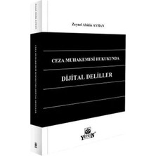 Yetkin Yayınları Ceza Muhakemesi Hukukunda Dijital Deliller
