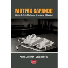 Nobel Bilimsel Eserler Mutfak Kapandı! Okullu Şeflerin Mutfaktan Uzaklaşma Hikayeleri