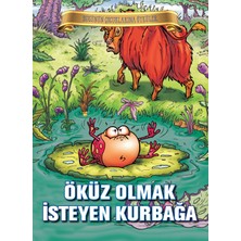 Bugünün Çocuklarına Öyküler - Öküz Olmak Isteyen Kurbağa