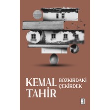Bozkırdaki Çekirdek - Kemal Tahir