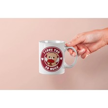 Mithor Shop I Love You So Much – Ayıcık  Sevgililer Günü Özel Tasarım Kupa