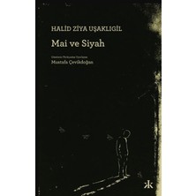 Kafka Yayınevi Mai ve Siyah - Halid Ziya Uşaklıgil
