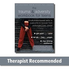 Storemax The Trauma And Adversity Workbook For Teens: Mindfulness-Based Skills To Overcome And Recover From Prolonged Toxic Stress