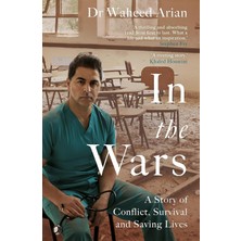 Storemax In The Wars: A Story Of Conflict, Survival And Saving Lives: A Doctor's Story Of Conflict, Survival And Saving Lives