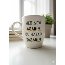 Palto Tasarım Her Şeyi Aşarım Bu Hayatı Yaşarım Krem Oval Kupa - Hediyelik Kupa Fincan Mug
