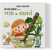 Mahlas Yayınları Ahmet Bekdemir - Bu Kek Biraz… Yeşil ve Sebzeli