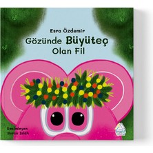 Mahlas Yayınları Esra Özdemir - Gözünde Büyüteç Olan Fil