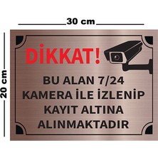 Mayeka Dikkat Bu Alan 7 24 Kamera Ile Izlenip A4 Büyüklüğünde 20X30 Levha Bronz Metal Yönlendirme