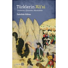 Binbir Göz Kitap Türklerin Hz. Ali’si - Destanlar, Efsaneler, Menkıbeler