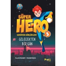Binbir Göz Kitap Serüven Günlükleri 3 - Süper Hero Gelecekten Bir Gün