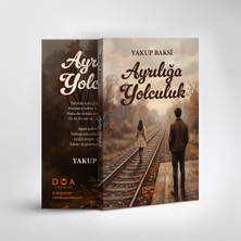 DOA Yayınları Ayrılığa Yolculuk - Yakup Baksi