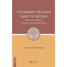 Braventa Collection Teoriden Pratiğe Vakf ve Ibtidâ: Kur'an-I Kerim'in Anlaşılması Bağlamında