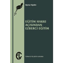 Türkiye Felsefe Kurumu Eğitim Hakkı Açısından Ezberci Eğitim