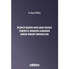 On İki Levha Yayınları Üçüncü Kişinin Hava Aracı Kazası Sebebiyle Uğradığı Zarardan Doğan Sorumluluk