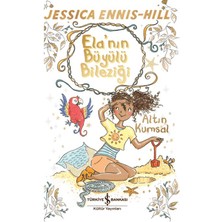 İş Bankası Kültür Yayınları Ela’nın Büyülü Bileziği - Altın Kumsal - Jessica Ennis-Hill