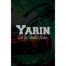 Yarın Çok Geç Olmakla Meşhur Araba-Motor Cam Etiket Hologram Seçenekli Sticker Folyo 20X9CM