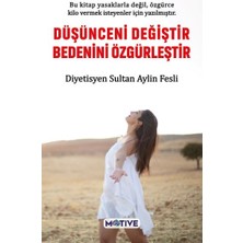 Motive Yayınları Düşünceni Değiştir Bedenini Özgürleştir