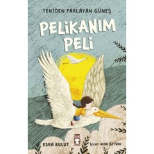 Timaş Çocuk Pelikanım Peli - Yeniden Parlayan Güneş