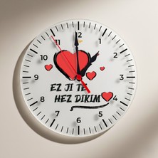 Zerya Kürtçe Ez Ji Te Hez Dikim Yazılı Kalpli Duvar Saati