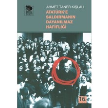 İmge Kitabevi Yayınları Atatürk'e Saldırmanın Dayanılmaz Hafifliği