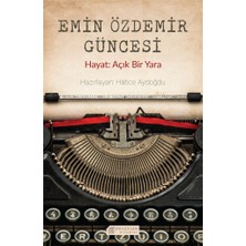 Akılçelen Kitaplar Emin Özdemir Güncesi - Hayat: Açık Bir Yara