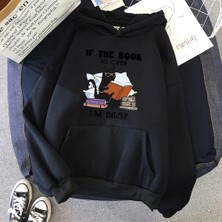 Kitap Açıksa Ben Meşgul Siyah Kedi Hoody Kadın Rahat Bisiklet Yaka Kapüşonlular Moda Bol Giys
