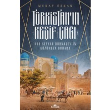 Kronik Kitap Türkistan’ın Keşif Çağı - Rus Seyyah Burnaşev’in Gözünden Buhara