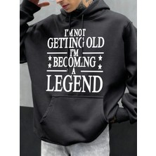 Yaşlanıyorum Değilim, Efsane Oluyorum Baskılı Polar Erkek Kapüşonlu Üstleri Sonbahar Hoody Gü