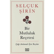 Mundi Kitap Bir Mutluluk Reçetesi - Çağı Anlamak Için Yazılar