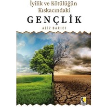 Iyilik ve Kötülüğün Kıskacındaki Gençlik