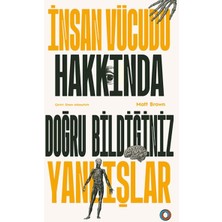 Orenda Insan Vücudu Hakkında Doğru Bildiğiniz Yanlışlar