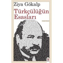 Panama Yayıncılık Ziya Gökalp Türkçülüğün Esasları (Günümüz Türkçesiyle) Kitap