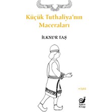 Sakin Kitap Küçük Tuthaliya’nın Maceraları