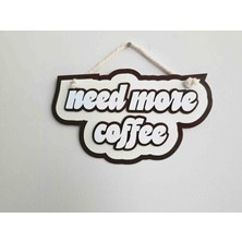 Plywoody Toys and More Kahve Köşesi Duvar Dekorasyon Need More Coffee Yazısı