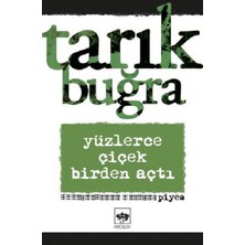 Ötüken Neşriyat Yüzlerce Çiçek Birden Açtı - Piyes