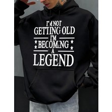 Yaşlanıyorum Değilim, Efsane Oluyorum Baskılı Polar Erkek Kapüşonlu Üstleri Sonbahar Hoody Gü