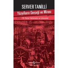 İş Bankası Kültür Yayınları Yüzyılların Gerçeği ve Mirası 5. Cilt - 19. Yüzyıl : Ilerlemeler ve Çelişmeler