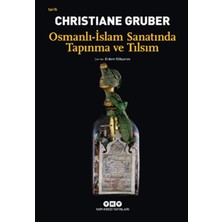 Yapı Kredi Yayınları Osmanlı - Islam Sanatında Tapınma ve Tılsım